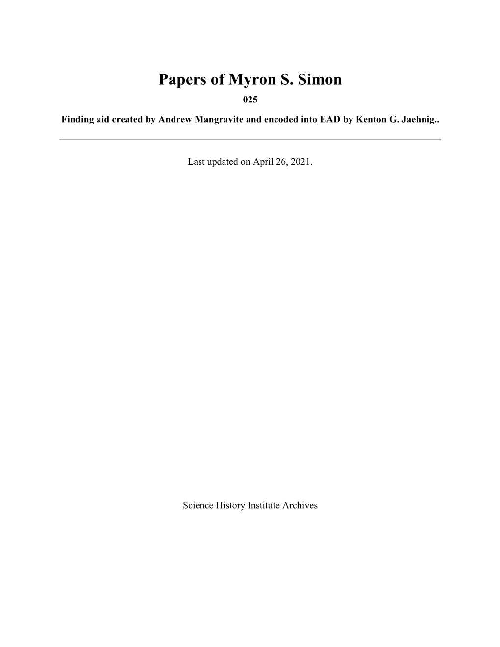 Papers of Myron S. Simon 025 Finding Aid Created by Andrew Mangravite and Encoded Into EAD by Kenton G