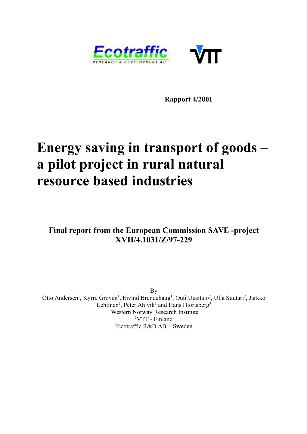 Energy Saving in Transport of Goods – a Pilot Project in Rural Natural Resource Based Industries