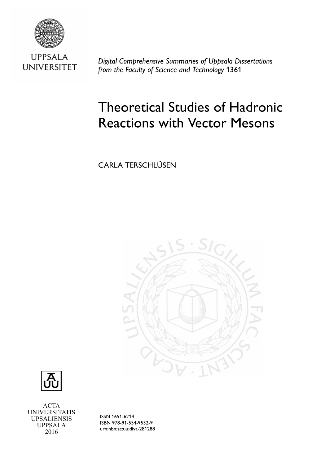 Theoretical Studies of Hadronic Reactions with Vector Mesons