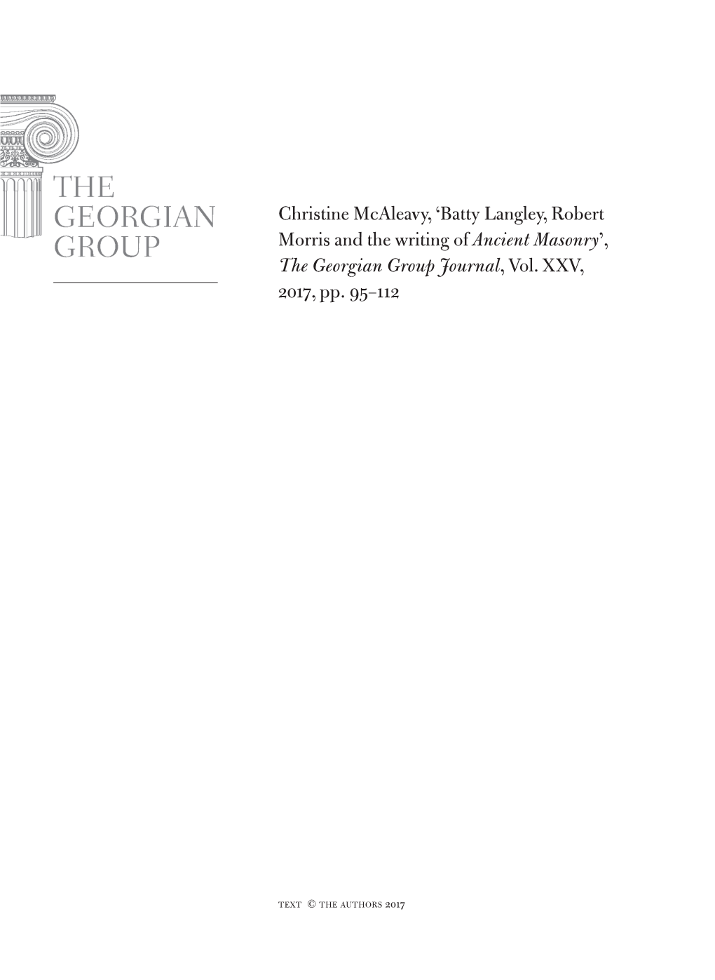 Christine Mcaleavy, 'Batty Langley, Robert Morris and the Writing of Ancient Masonry', the Georgian Group Journal, Vol. Xxv