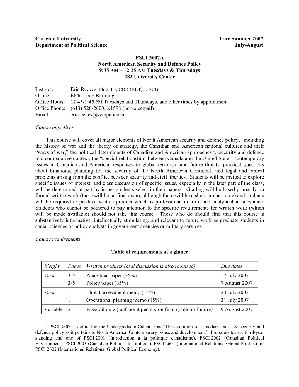 PSCI 3607A North American Security and Defence Policy 9:35 AM – 12:25 AM Tuesdays & Thursdays 282 University Center