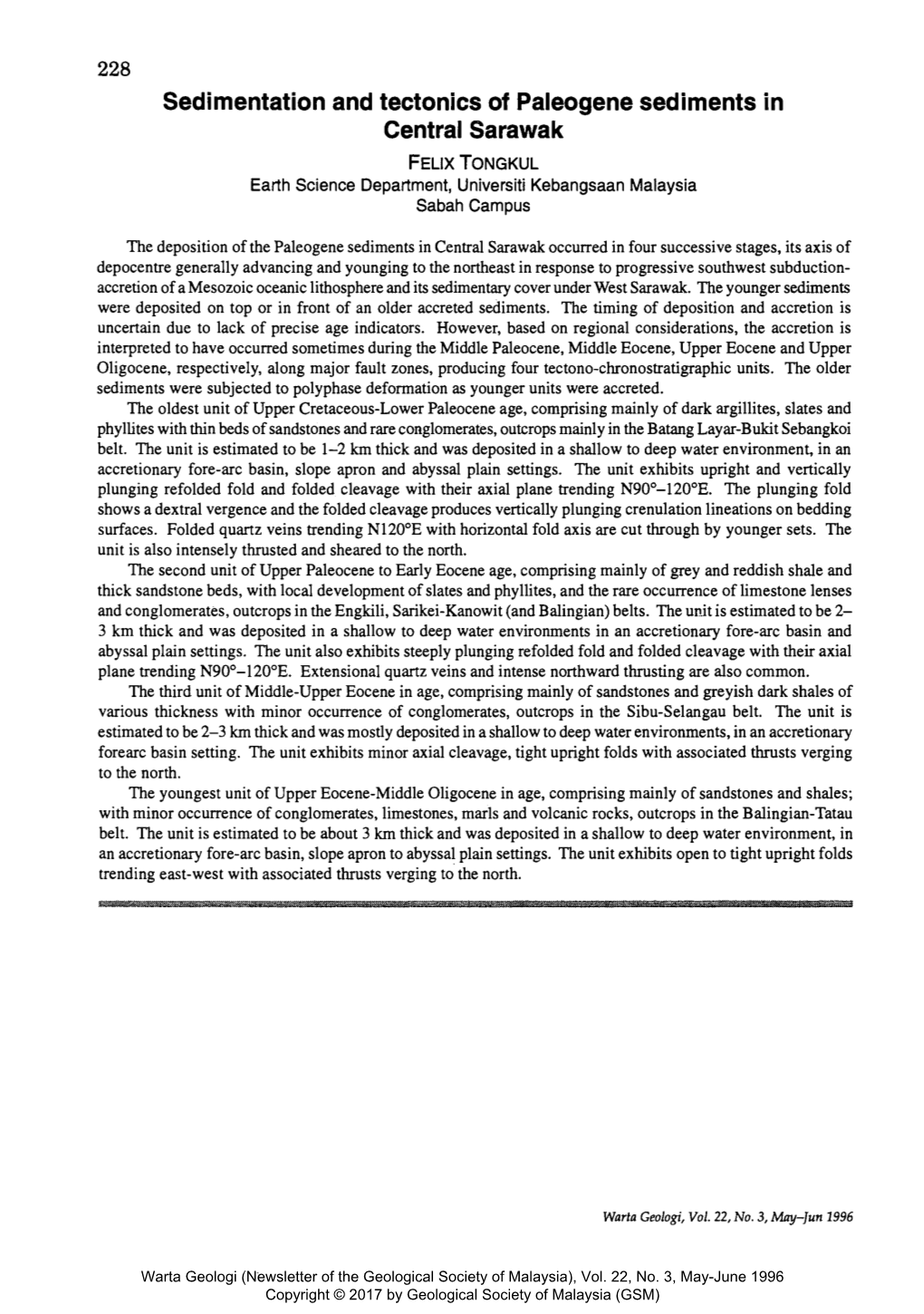 Sedimentation and Tectonics of Paleogene Sediments in Central Sarawak FELIX TONGKUL Earth Science Department, Universiti Kebangsaan Malaysia Sabah Campus