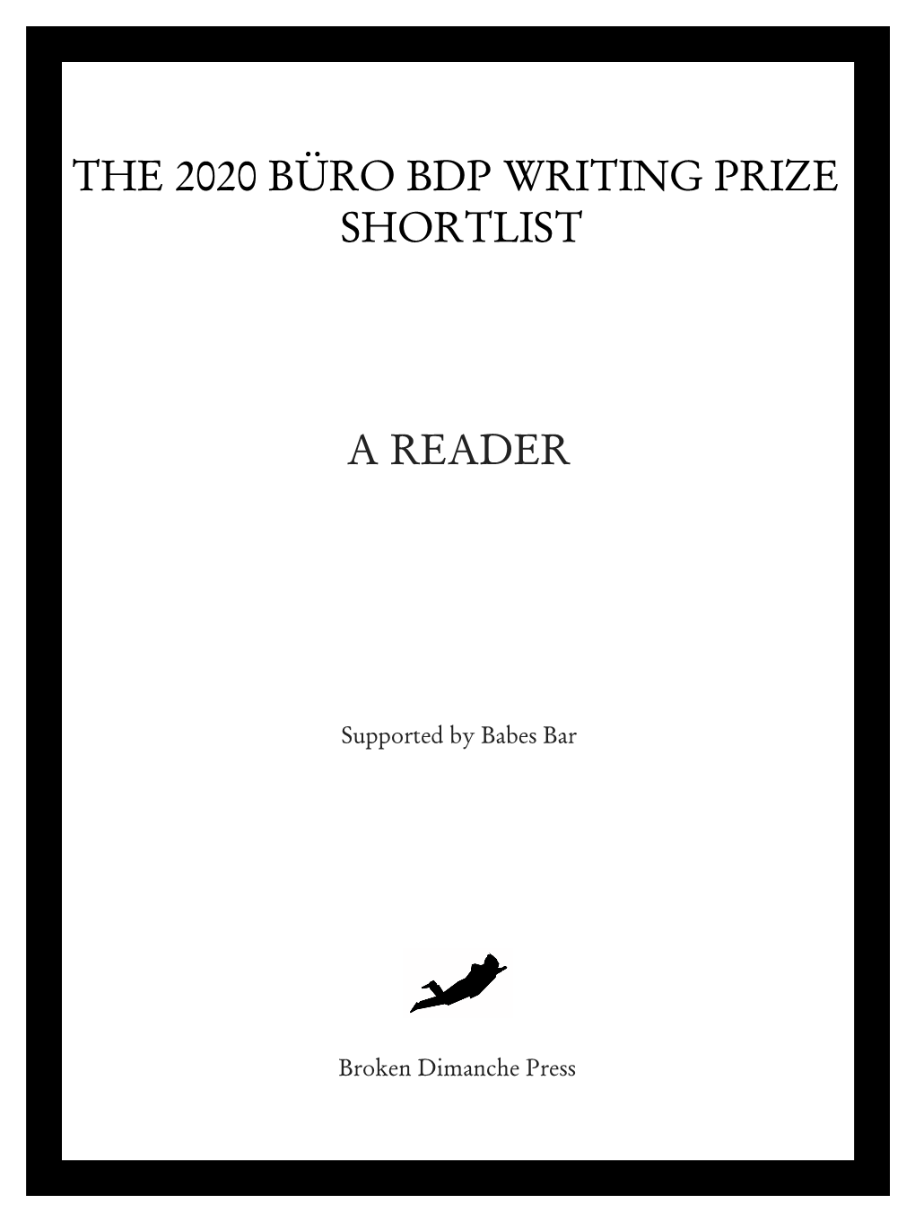 The 2020 Büro BDP Writing Prize Shortlist a Reader