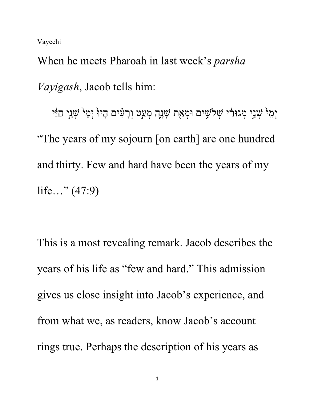 When He Meets Pharoah in Last Week's Parsha Vayigash, Jacob