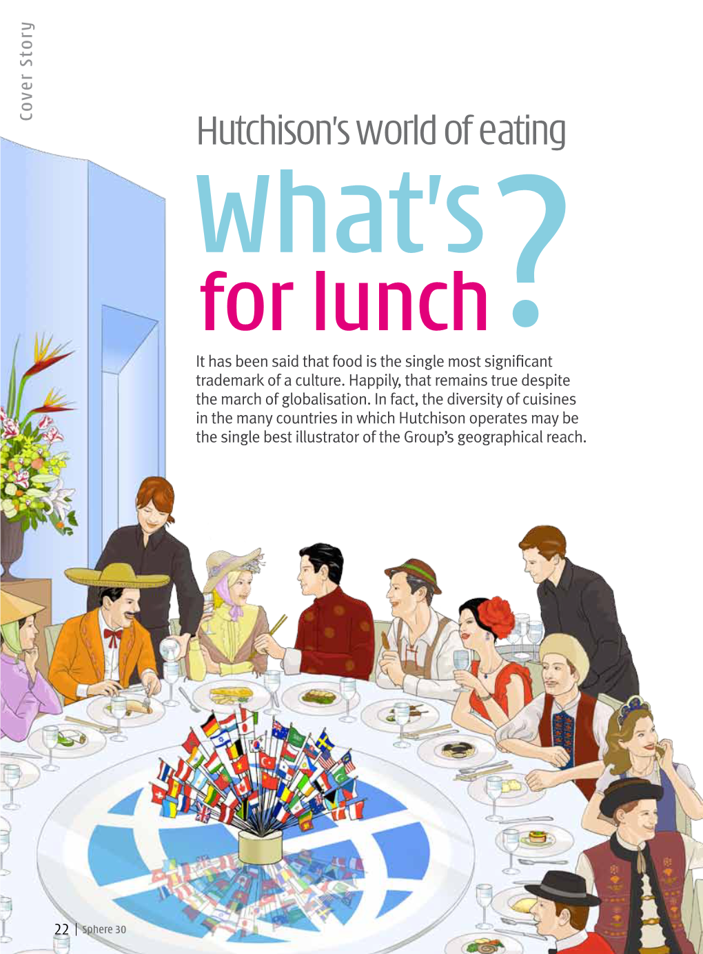 Cover Story Hutchison’S World of Eating What’S for Lunch It Has Been Said That Food Is the Single Most Significant Trademark of a Culture