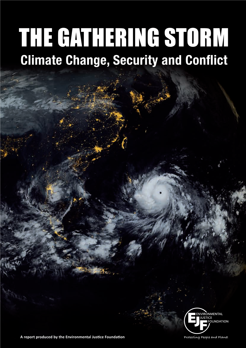 The Gathering Storm: Climate Change, Security and Conflict