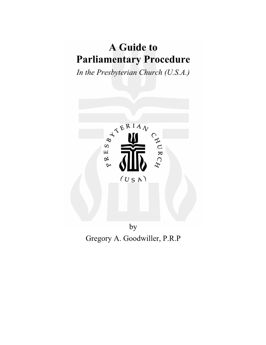 A Guide to Parliamentary Procedure in the Presbyterian Church (U.S.A.)