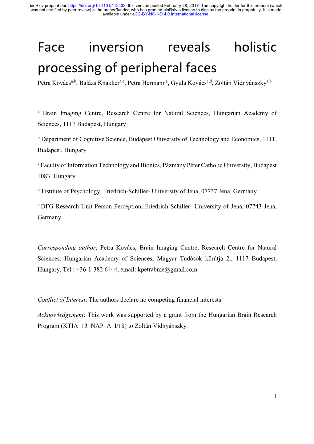 Face Inversion Reveals Holistic Processing of Peripheral Faces Petra Kovácsa,B, Balázs Knakkera,C, Petra Hermanna, Gyula Kovácsc,D, Zoltán Vidnyánszkya,B