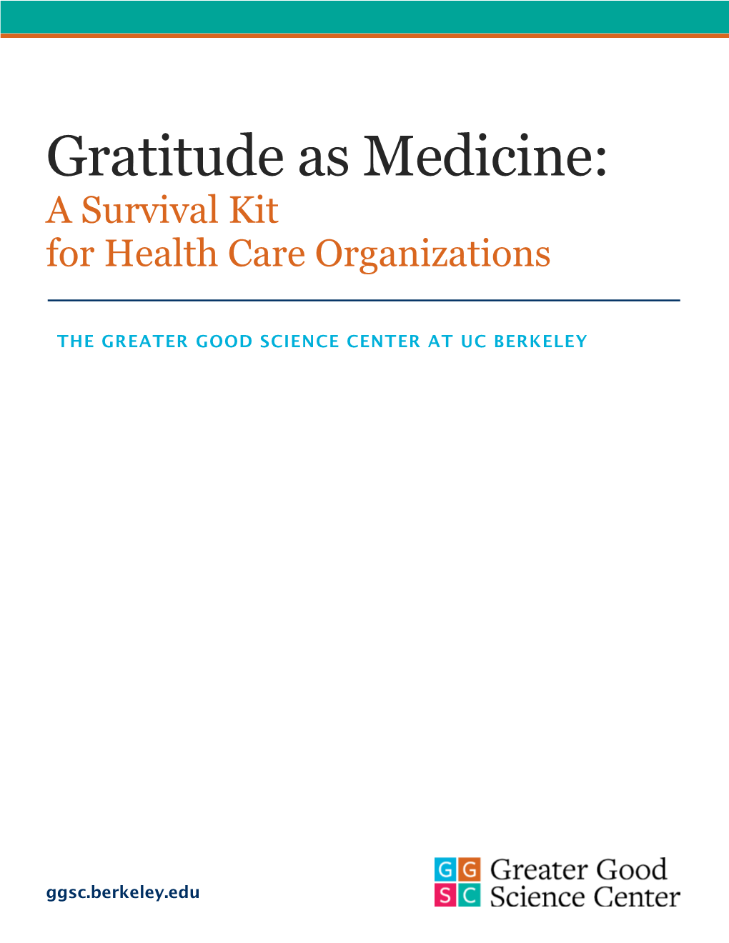 Gratitude As Medicine: a Survival Kit for Health Care Organizations