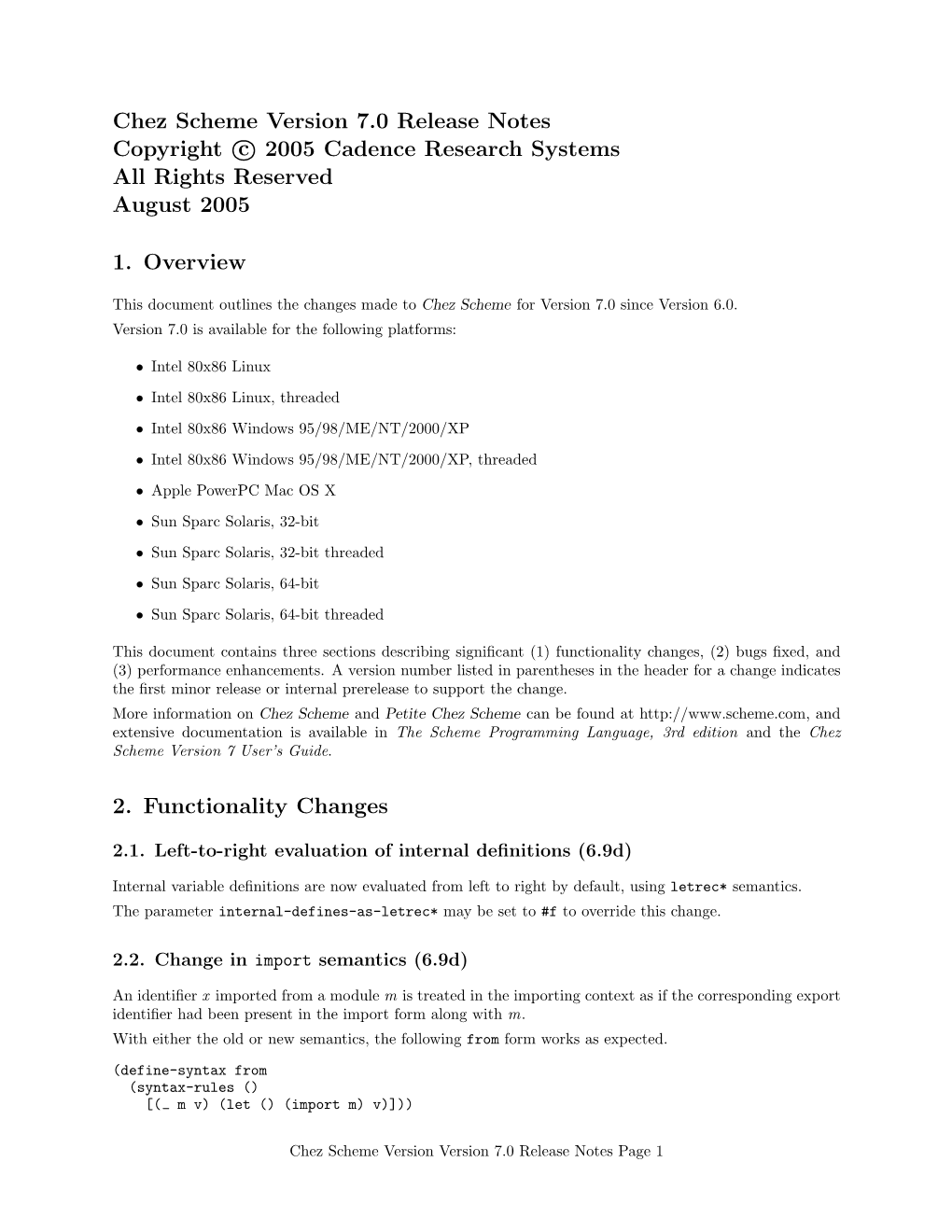 Chez Scheme Version 7.0 Release Notes Copyright C@ 2005 Cadence Research Systems All Rights Reserved August 2005 1. Overview 2