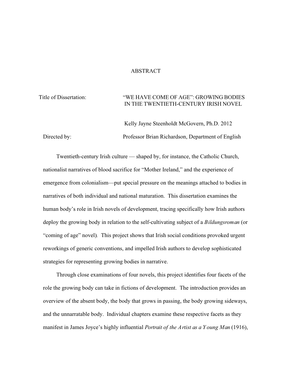 ABSTRACT Title of Dissertation: “WE HAVE COME of AGE”: GROWING BODIES in the TWENTIETH-CENTURY IRISH NOVEL Kelly Jayne Steen