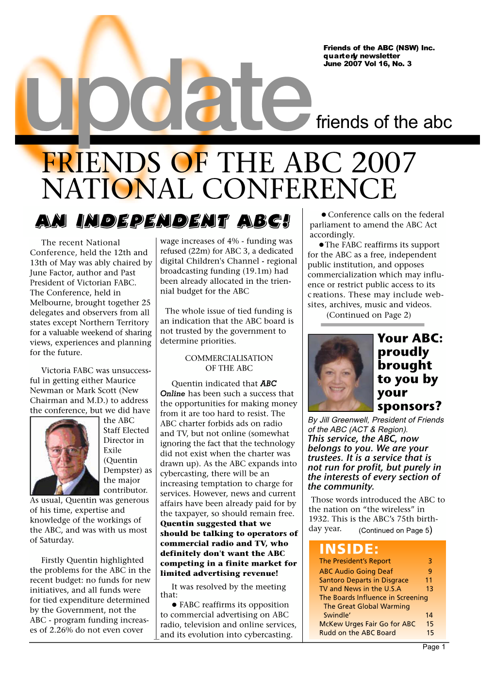 FRIENDS of the ABC 2007 NATIONAL CONFERENCE  Conference Calls on the Federal an INDEPENDENT ABC! Parliament to Amend the ABC Act Accordingly