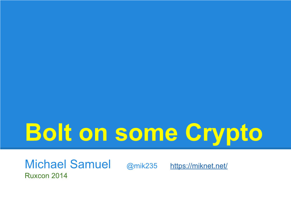 Bolt on Some Crypto