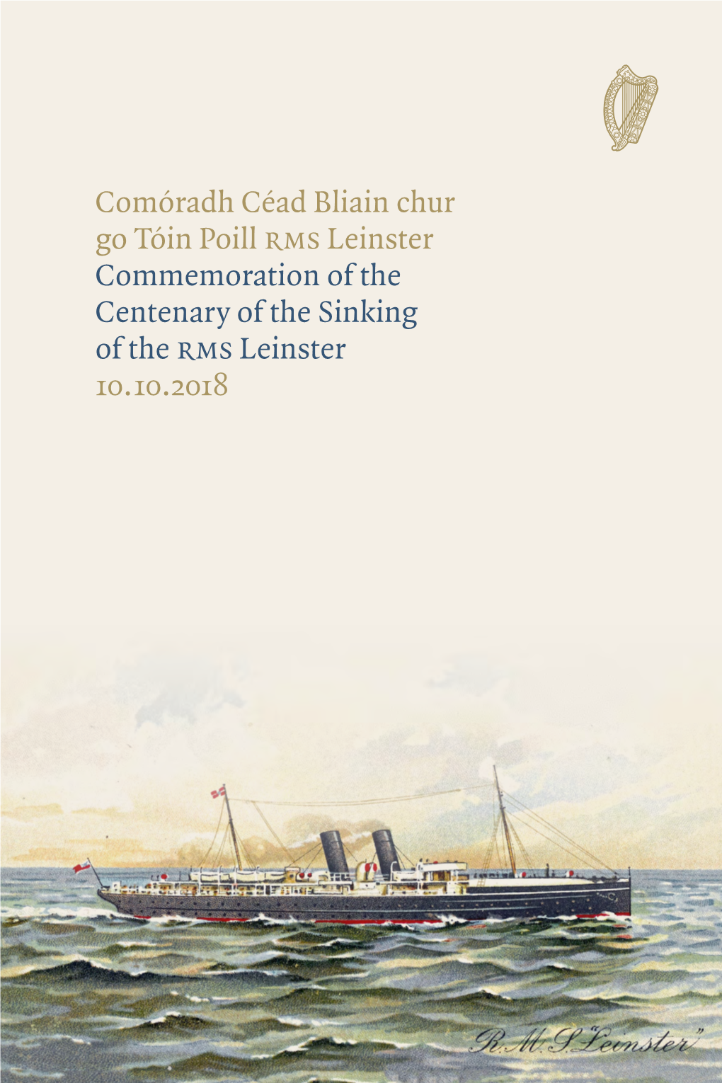 Comóradh Céad Bliain Chur Go Tóin Poill RMS Leinster Commemoration of the Centenary of the Sinking of the RMS Leinster 10.10.2018