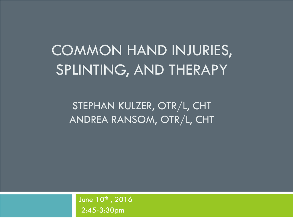 Common Hand Injuries, Splinting, and Therapy