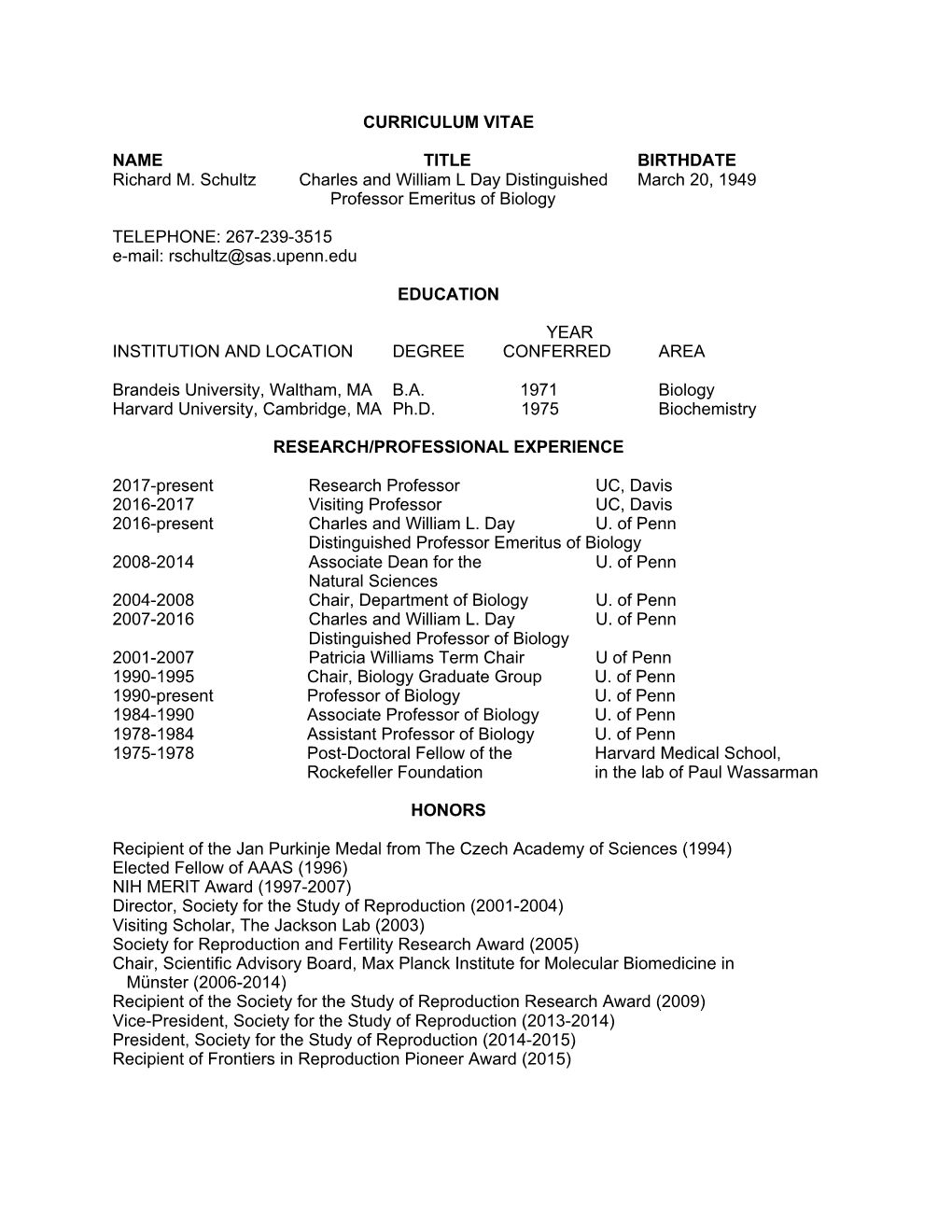 CURRICULUM VITAE NAME TITLE BIRTHDATE Richard M. Schultz Charles and William L Day Distinguished March 20, 1949