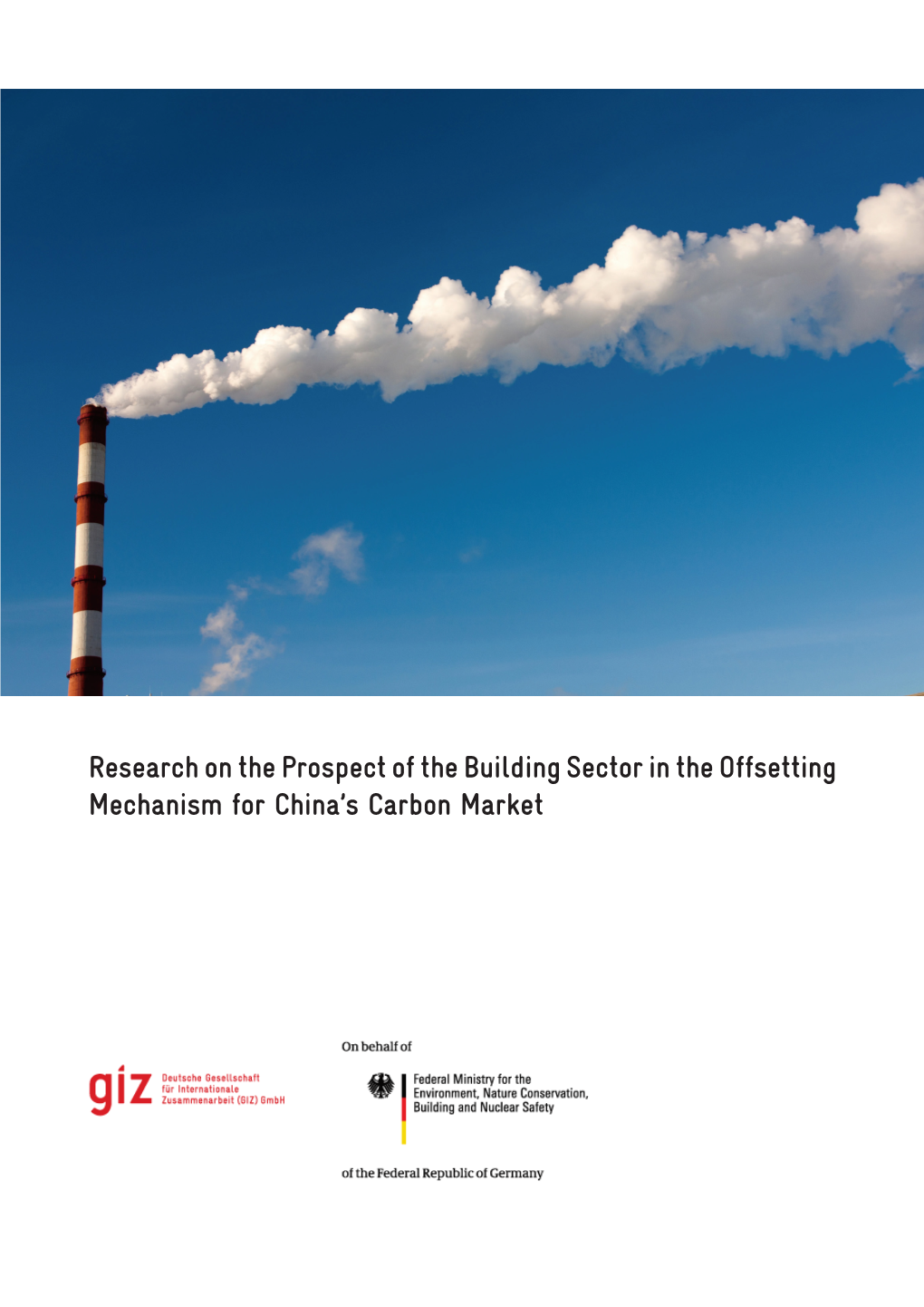 Research on the Prospect of the Building Sector in the Offsetting Mechanism for China’S Carbon Market the GIZ Mission