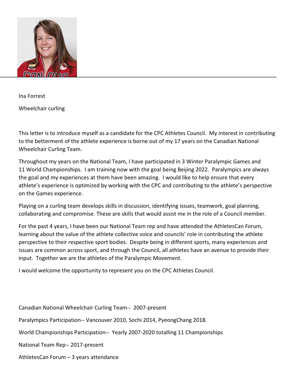 Ina Forrest Wheelchair Curling This Letter Is to Introduce Myself As a Candidate for the CPC Athletes Council. My Interest in C