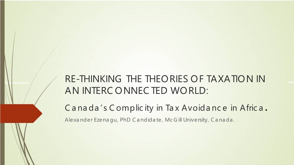 RE-THINKING the THEORIES of TAXATION in an INTERCONNECTED WORLD: Canada’S Complicity in Tax Avoidance in Africa