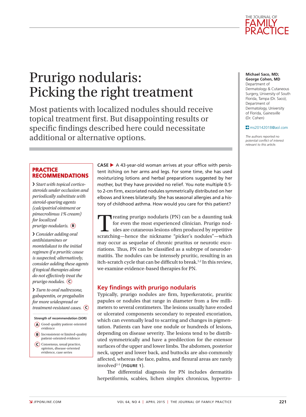 Prurigo Nodularis: George Cohen, MD Department of Dermatology & Cutaneous Picking the Right Treatment Surgery, University of South Florida, Tampa (Dr