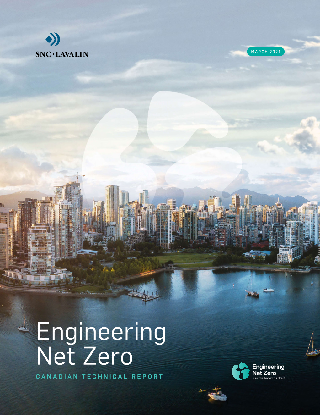 Engineering Net Zero CANADIAN TECHNICAL REPORT ENGINEERING NET ZERO | SNC-LAVALIN