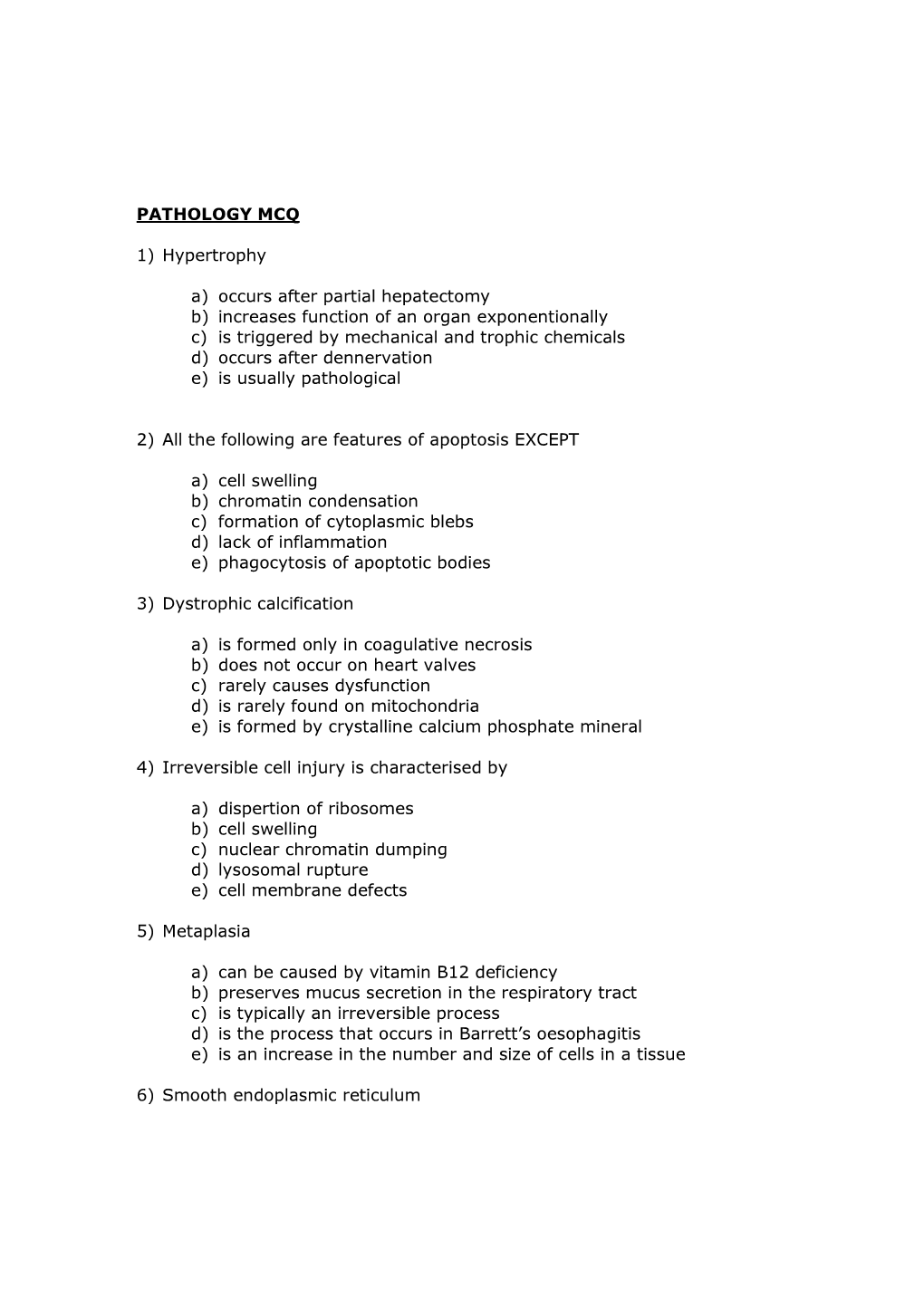 PATHOLOGY MCQ 1) Hypertrophy A) Occurs After Partial Hepatectomy B