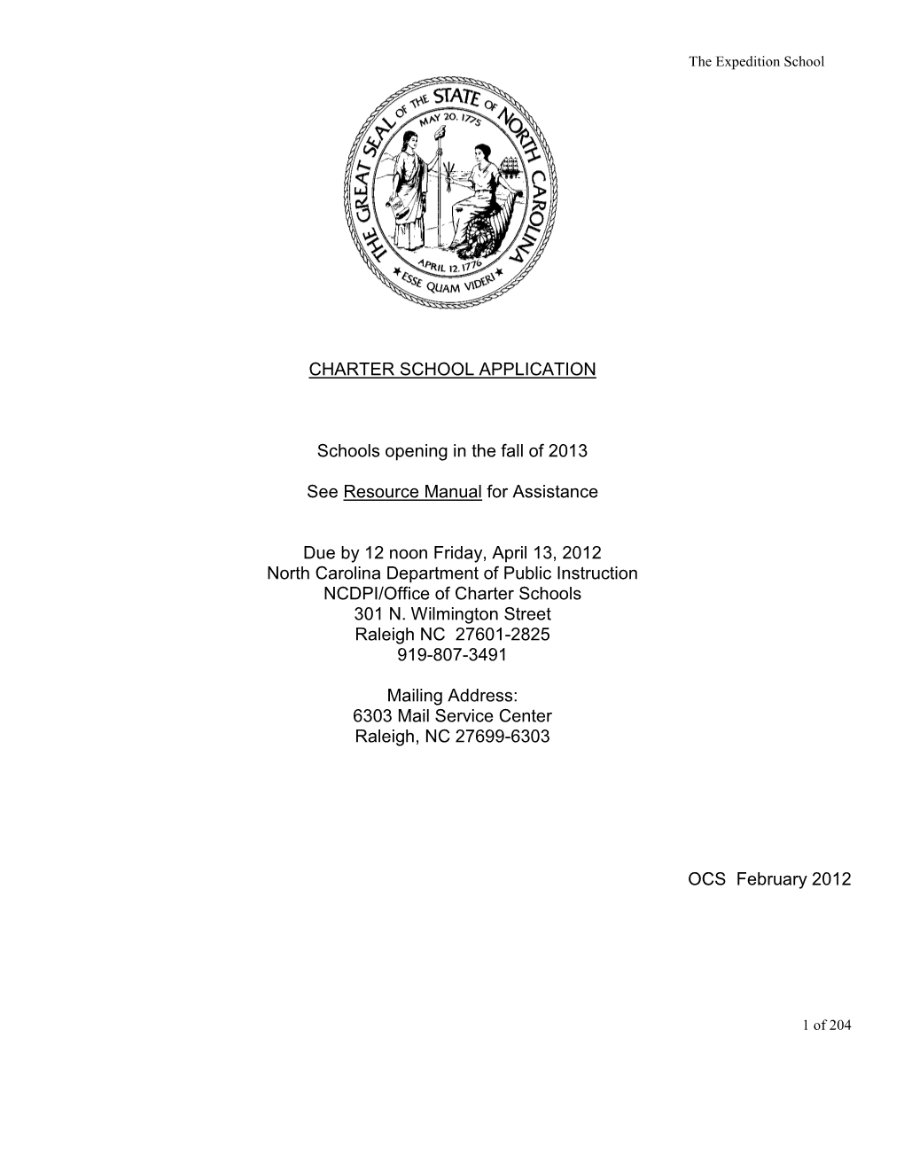 CHARTER SCHOOL APPLICATION Schools Opening in the Fall of 2013 See Resource Manual for Assistance Due by 12 Noon Friday, April 1