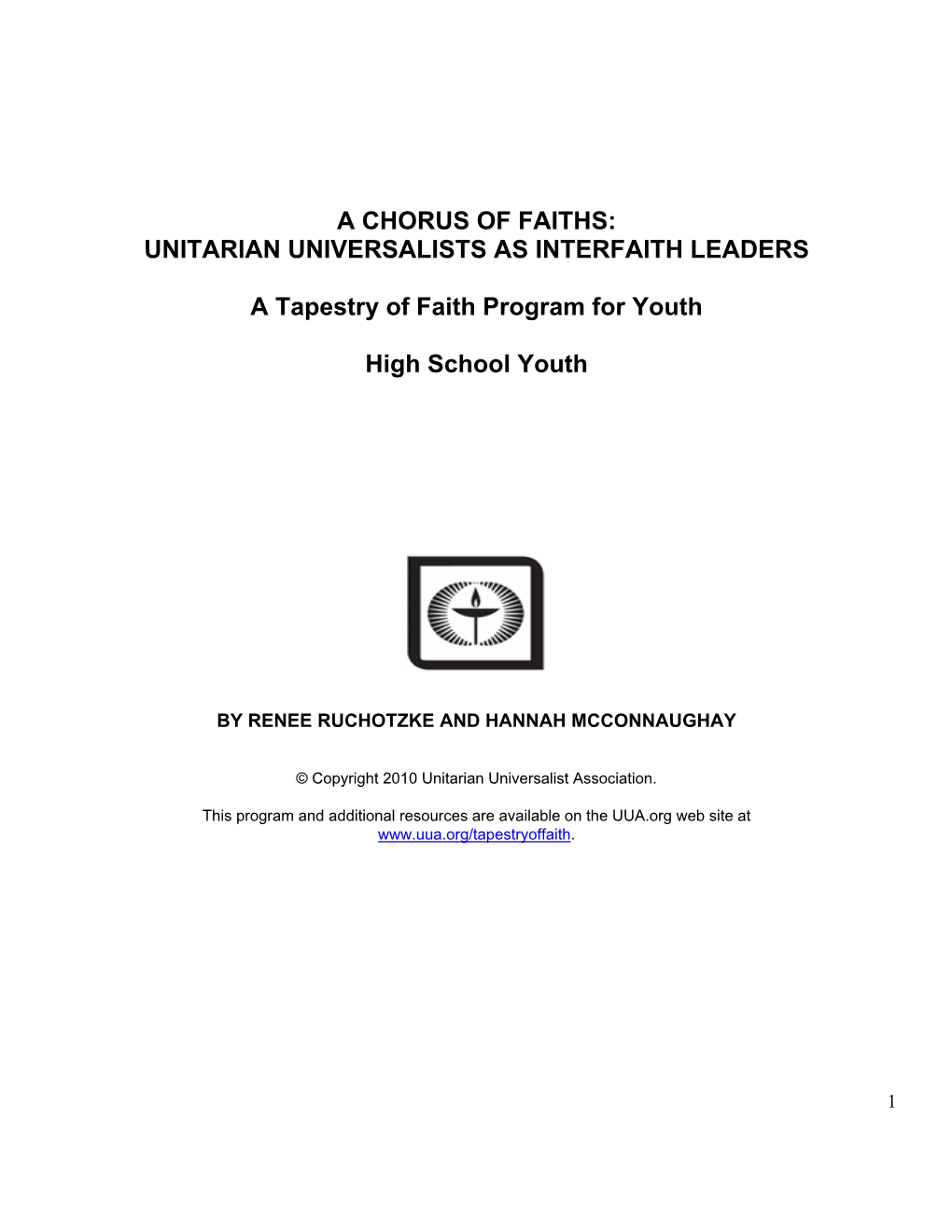 A CHORUS of FAITHS: UNITARIAN UNIVERSALISTS AS INTERFAITH LEADERS a Tapestry of Faith Program for Youth High School Youth