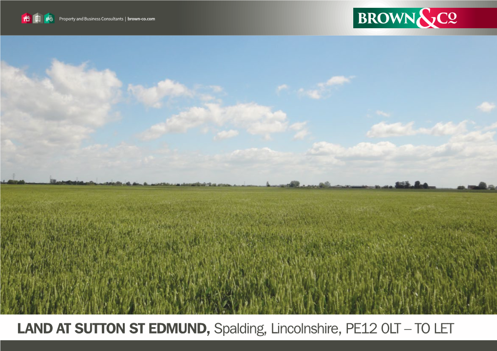 LAND at SUTTON ST EDMUND, Spalding, Lincolnshire, PE12 0LT – to LET LAND at SUTTON ST EDMUND Spalding, Lincolnshire, PE12 0LT to Let by Informal Tender