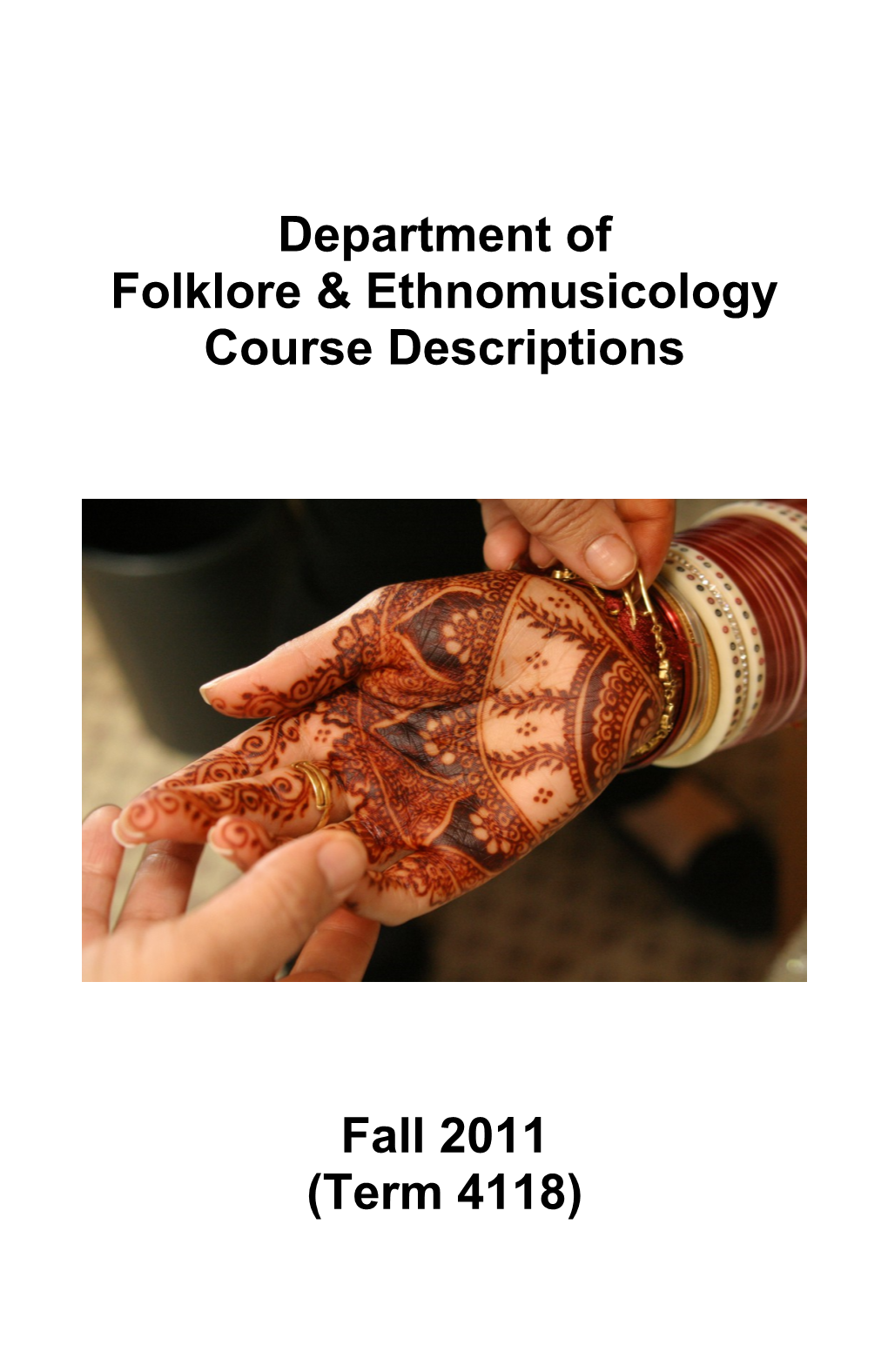 The Department of Folklore and Ethnomusicology Courses Range from Introductory Courses