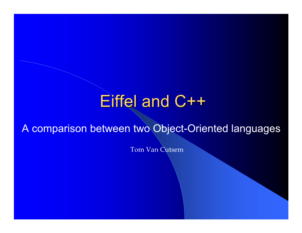 Eiffel and C++ Are Statically Typed, Class- Based Object-Oriented Languages