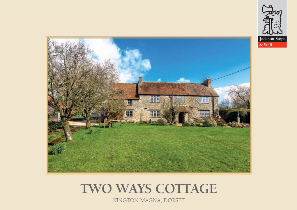 TWO WAYS COTTAGE KINGTON MAGNA, DORSET a Fine Stone House Set in a Large Garden in a Popular North Dorset Village