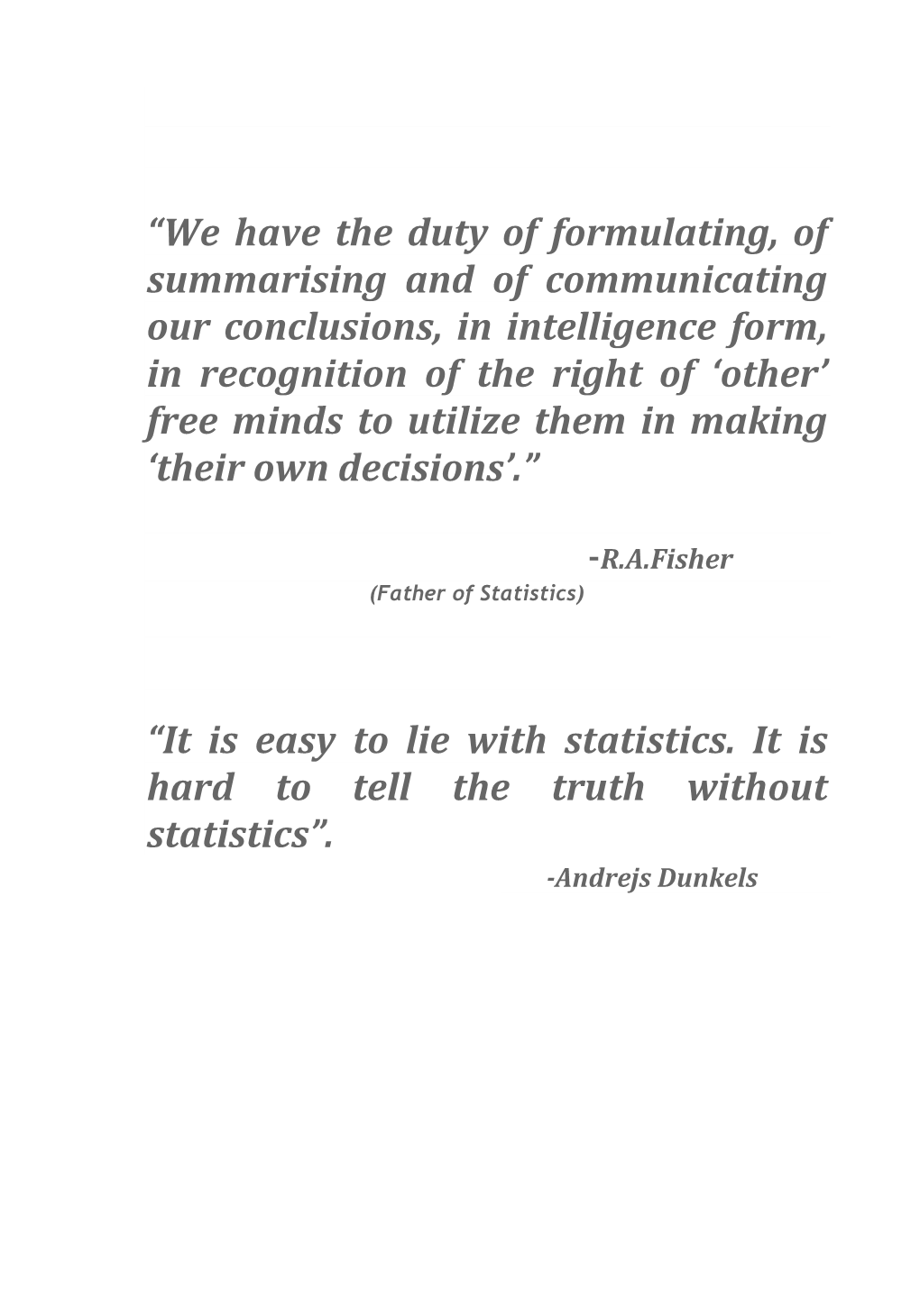 “We Have the Duty of Formulating, of Summarising and of Communicating Our Conclusions, in Intelligence Form, in Recognition Of