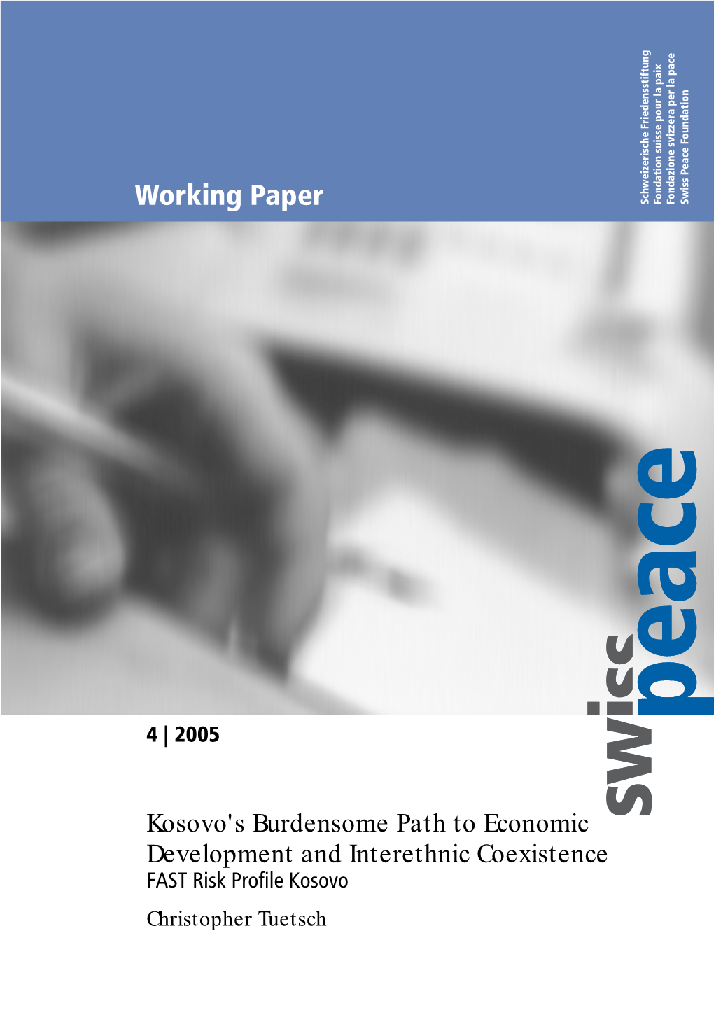 Working Paper 4 | 2005 Kosovo's Burdensome Path To