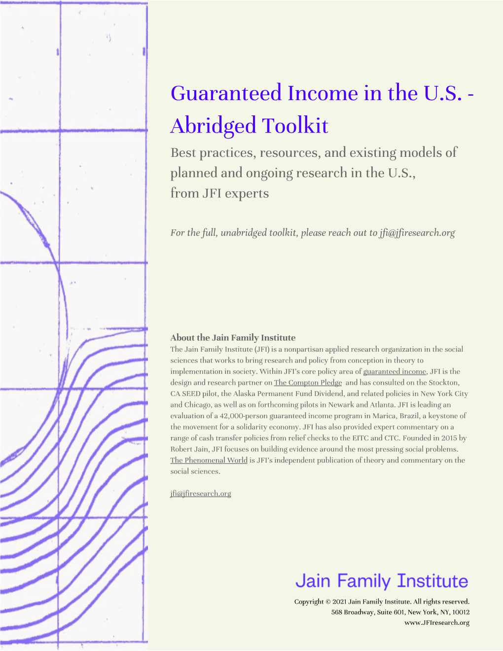 Guaranteed Income in the U.S. - Abridged Toolkit Best Practices, Resources, and Existing Models of Planned and Ongoing Research in the U.S., from JFI Experts