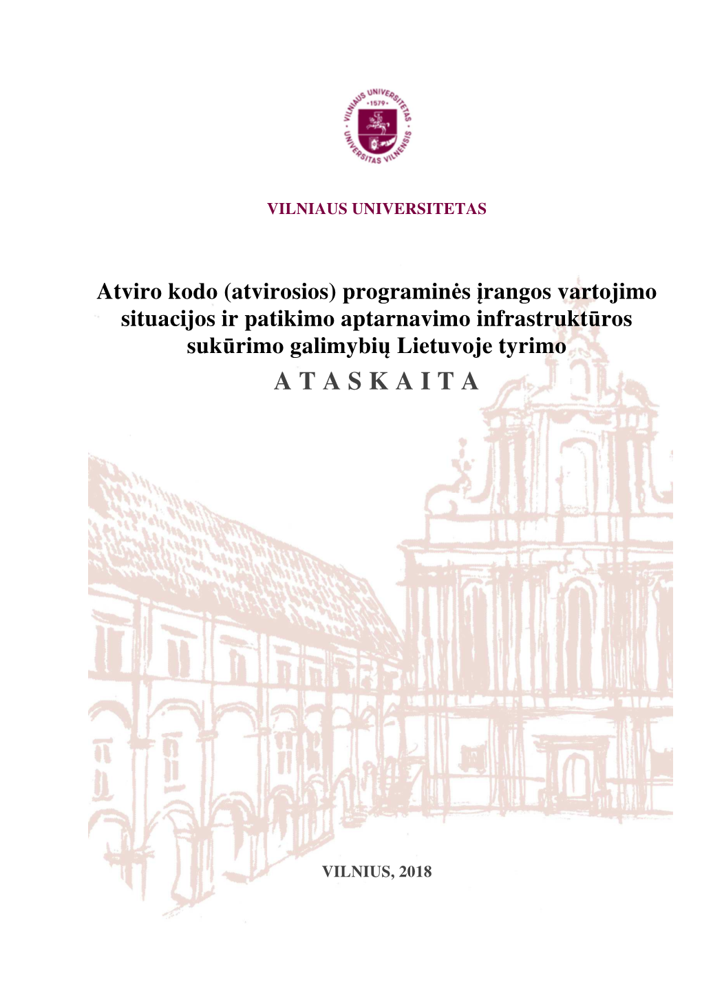 Atviro Kodo (Atvirosios) Programinės Įrangos Vartojimo Situacijos Ir Patikimo Aptarnavimo Infrastruktūros Sukūrimo Galimybių Lietuvoje Tyrimo Ataskaita