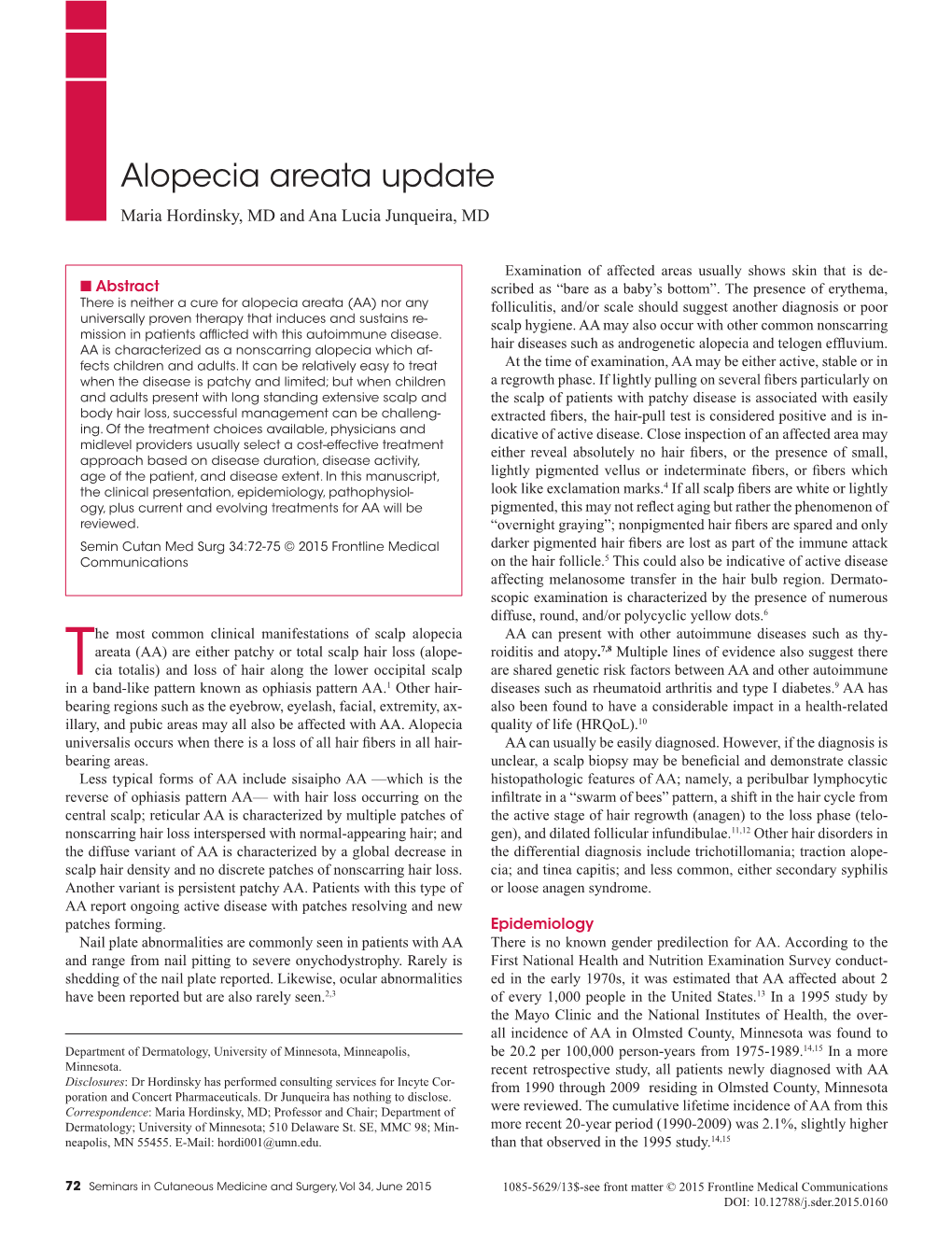 Alopecia Areata Update Maria Hordinsky, MD and Ana Lucia Junqueira, MD