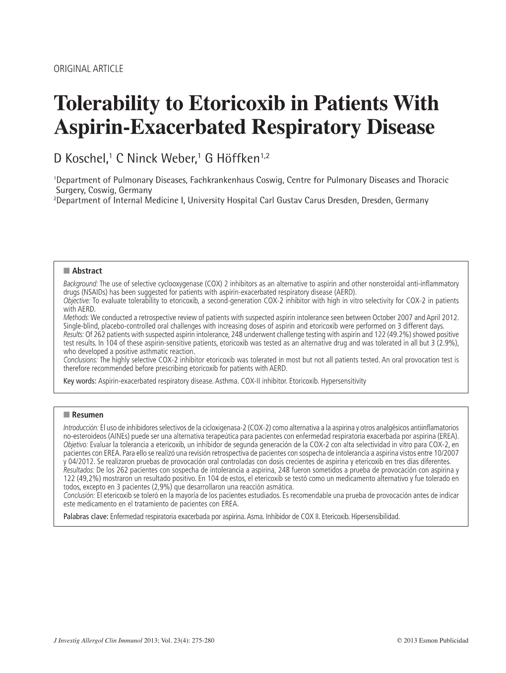 Tolerability to Etoricoxib in Patients with Aspirin-Exacerbated Respiratory Disease D Koschel,1 C Ninck Weber,1 G Höffken1,2