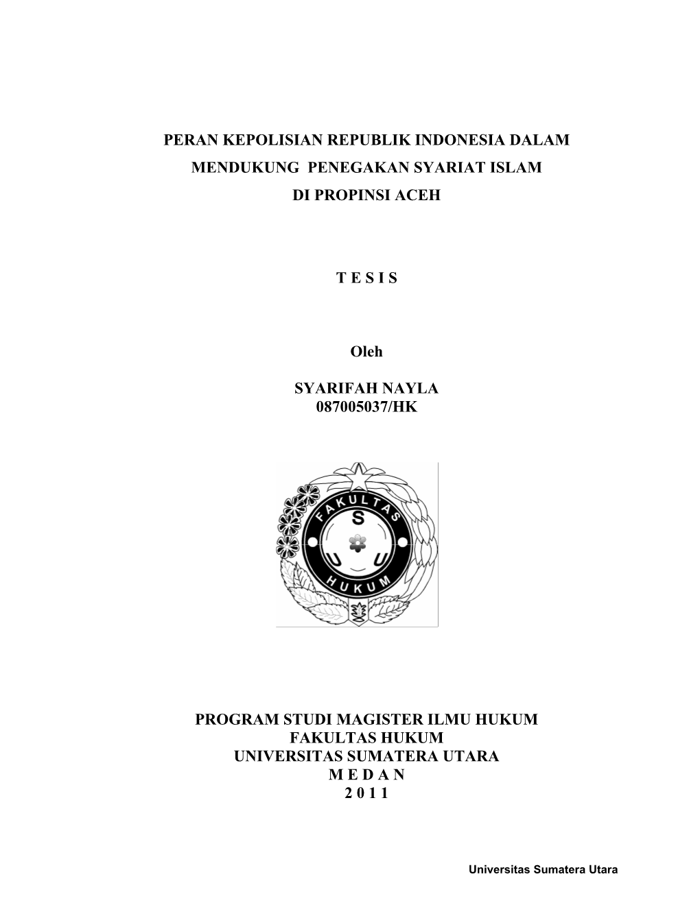 Peran Kepolisian Republik Indonesia Dalam Mendukung Penegakan Syariat Islam Di Propinsi Aceh