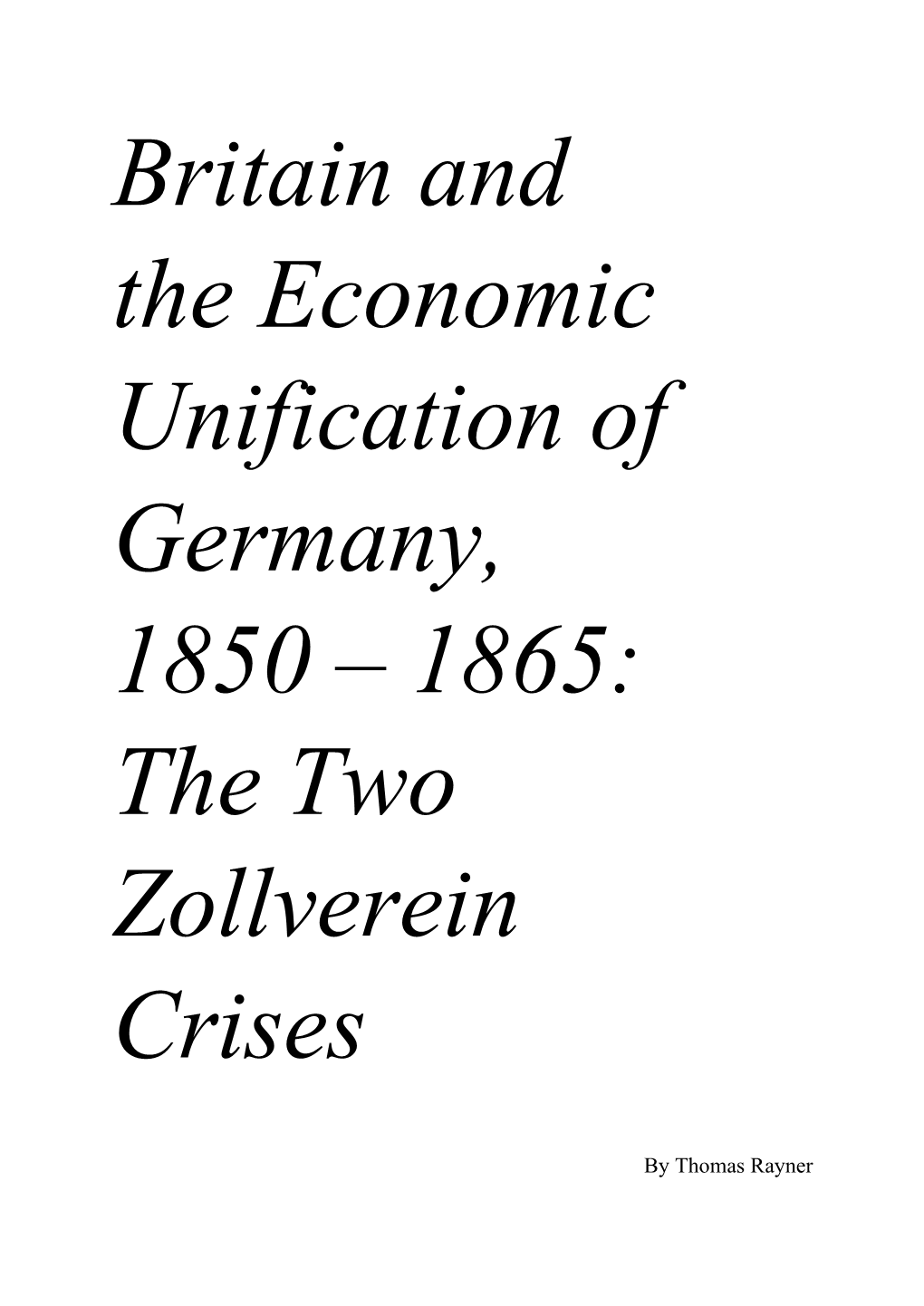 Britain and the Economic Unification of Germany, 1850 – 1865: the Two Zollverein Crises