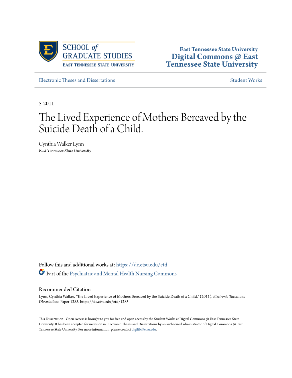 The Lived Experience of Mothers Bereaved by the Suicide Death of a Child. Cynthia Walker Lynn East Tennessee State University