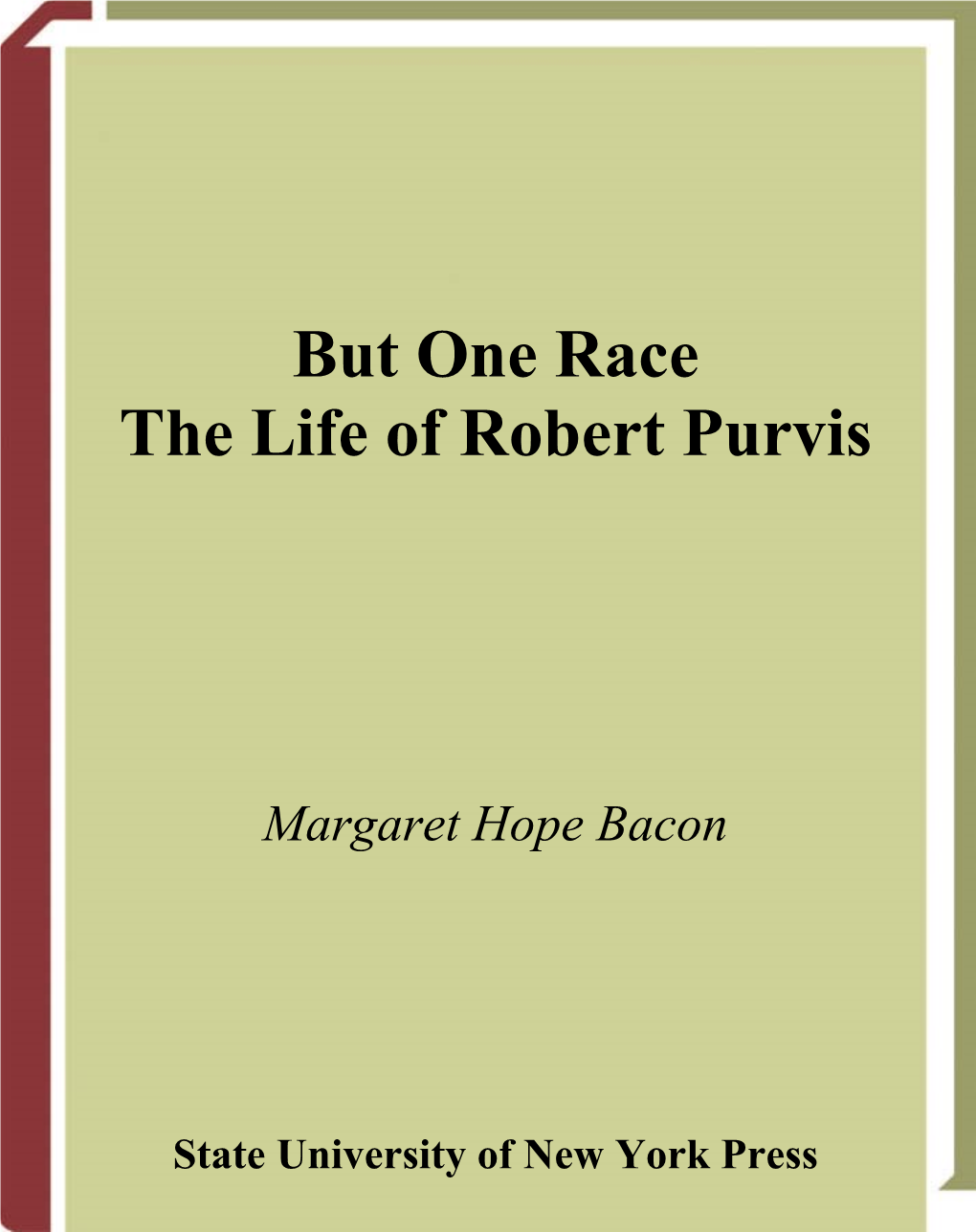 But ONE Race the Life of Robert Purvis 