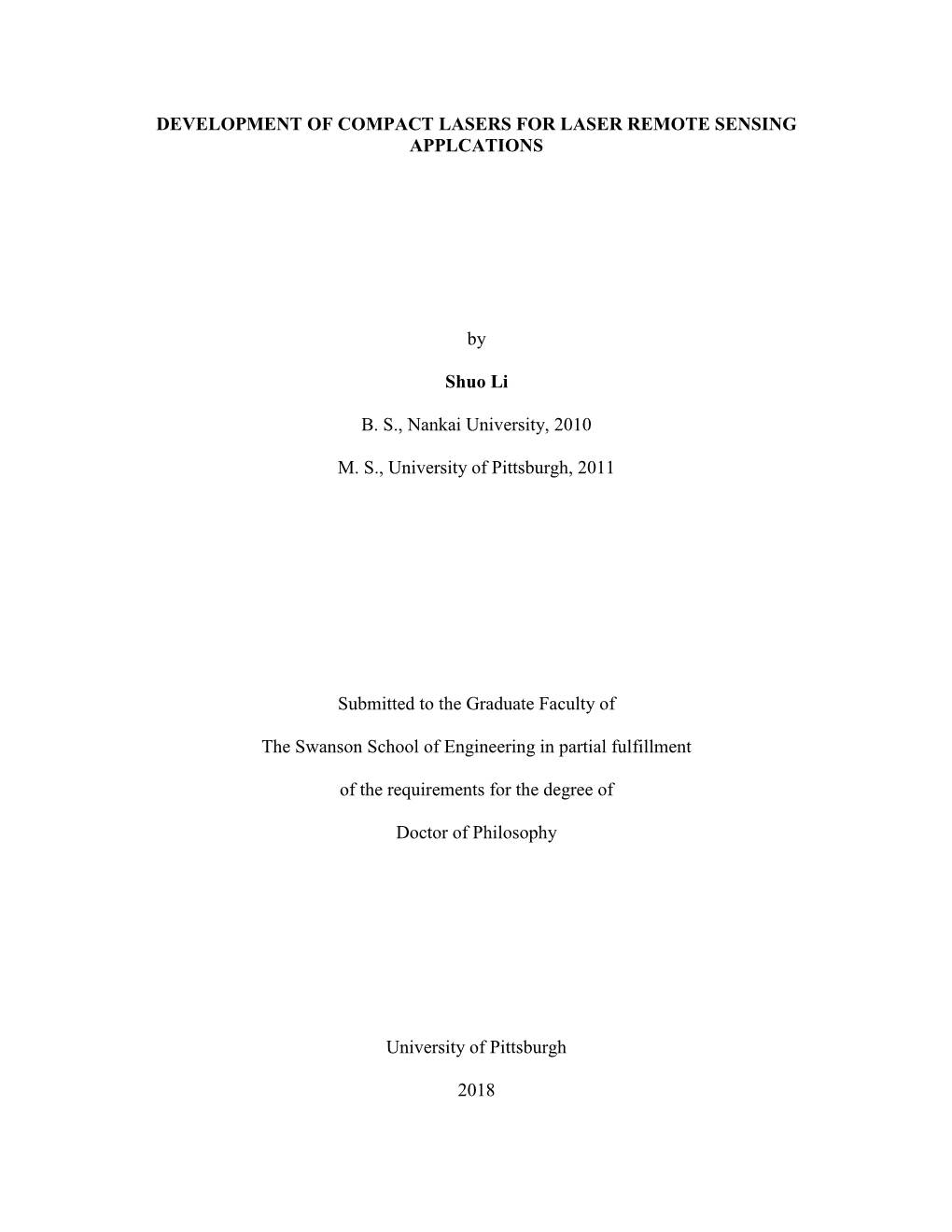 DEVELOPMENT of COMPACT LASERS for LASER REMOTE SENSING APPLCATIONS by Shuo Li B. S., Nankai University, 2010 M. S., University O