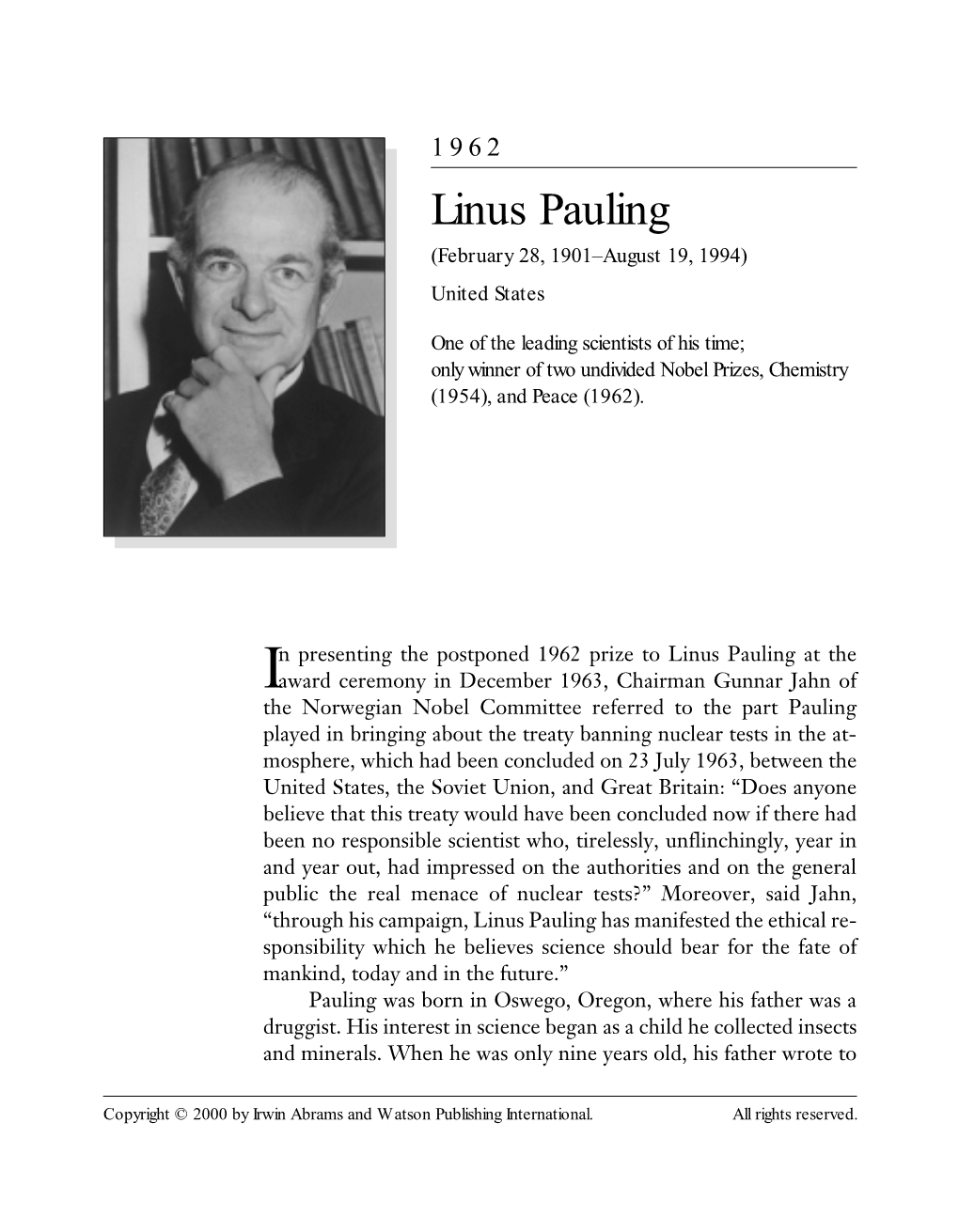 Linus Pauling (February 28, 1901–August 19, 1994) United States