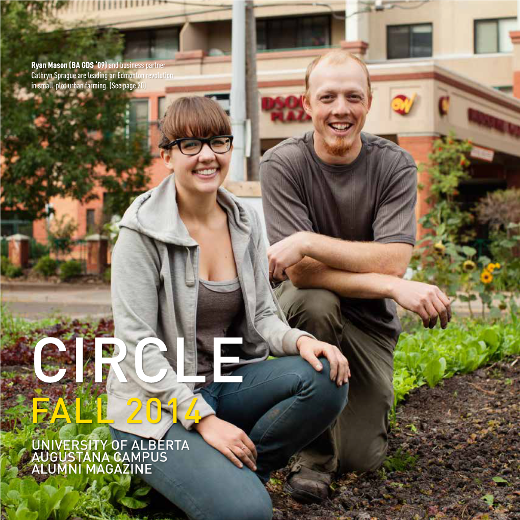 Fall 2014 University of Alberta Augustana Campus Alumni Magazine Circle Augustana Campus Alumni Magazine Project Coordination, Editing & Design