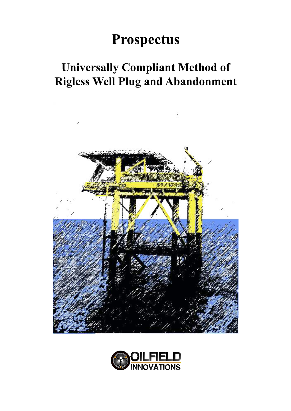 Oiltd-Universally-Compliant-Plug-And-And-Abandonment-Prospectus-Rev-1.Pdf