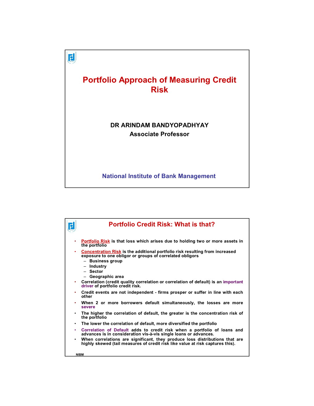 Portfolio Approach of Measuring Credit Risk by Arindam