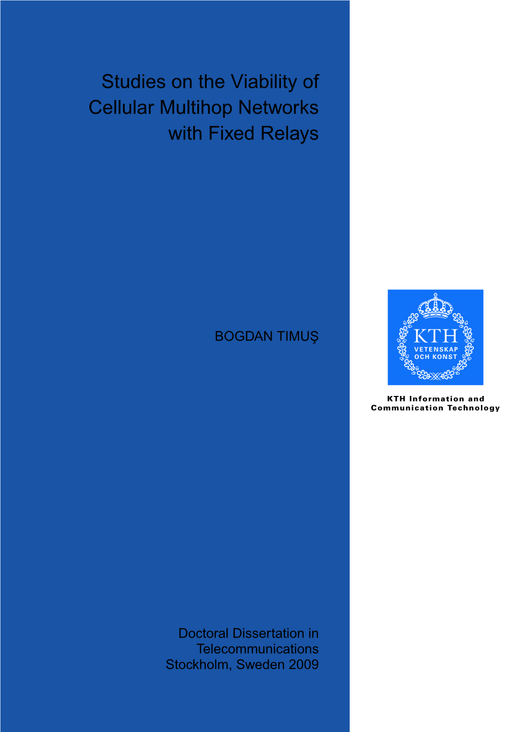 Studies on the Viability of Cellular Multihop Networks with Fixed Relays