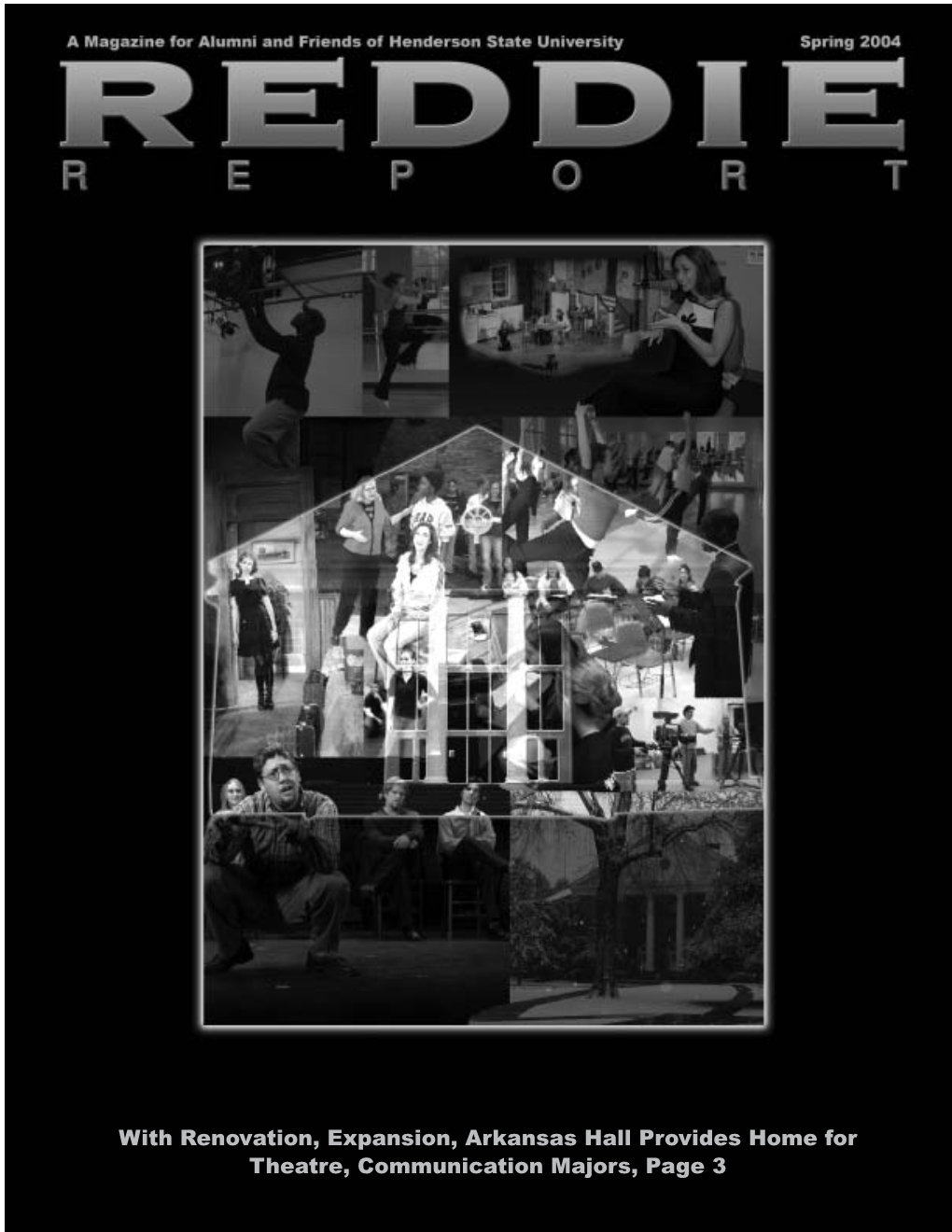 Spring 2004 • Page 2 with Renovation, Expansion, Arkansas Hall Provides Home for Theatre, Communication Majors