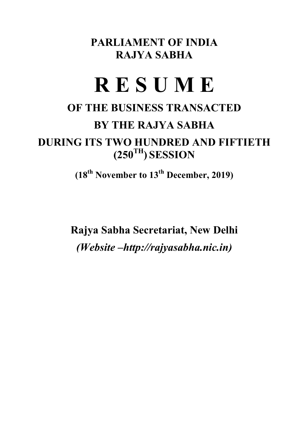 R E S U M E of the Business Transacted by the Rajya Sabha During Its Two Hundred and Fiftieth (250Th) Session